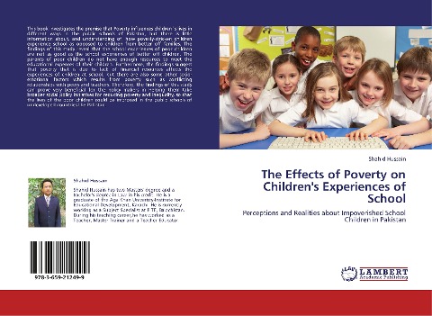 The Effects of Poverty on Children's Experiences of School: Perceptions and Realities about Impoverished School Children in Pakistan