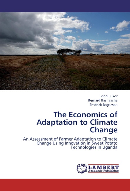 The Economics of Adaptation to Climate Change: An Assessment of Farmer Adaptation to Climate Change Using Innovation in Sweet Potato Technologies in Uganda