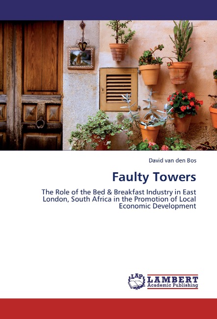 Faulty Towers: The Role of the Bed & Breakfast Industry in East London, South Africa in the Promotion of Local Economic Development