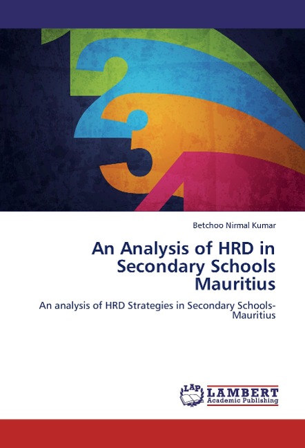 An Analysis of HRD in Secondary Schools Mauritius: An analysis of HRD Strategies in Secondary Schools-Mauritius