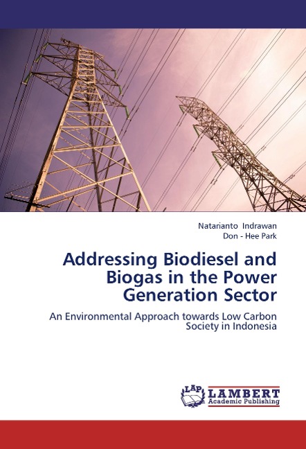 Addressing Biodiesel and Biogas in the Power Generation Sector: An Environmental Approach towards Low Carbon Society in Indonesia