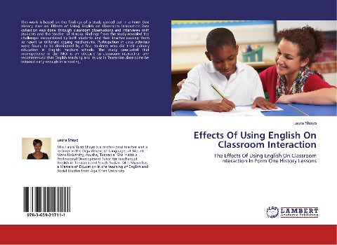 Effects Of Using English On Classroom Interaction: The Effects Of Using English On Classroom Interaction In Form One History Lessons