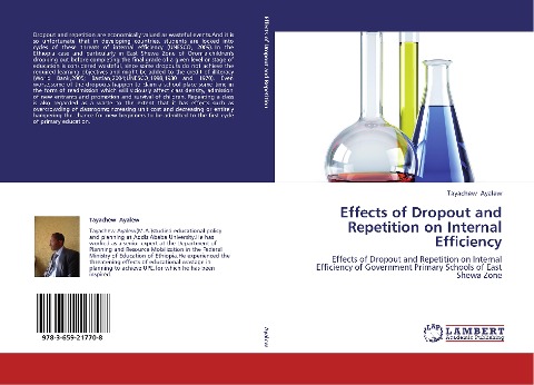 Effects of Dropout and Repetition on Internal Efficiency: Effects of Dropout and Repetition on Internal Efficiency of Government Primary Schools of East Shewa Zone