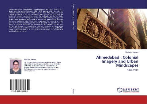 Ahmedabad : Colonial Imagery and Urban Mindscapes: 1856-1919