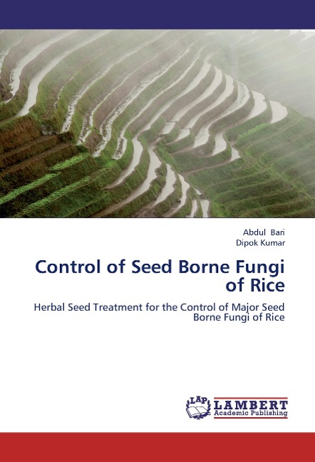 Control of Seed Borne Fungi of Rice: Herbal Seed Treatment for the Control of Major Seed Borne Fungi of Rice