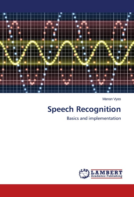 Speech Recognition: Basics and implementation
