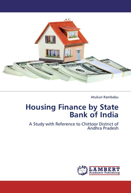 Housing Finance by State Bank of India: A Study with Reference to Chittoor District of Andhra Pradesh