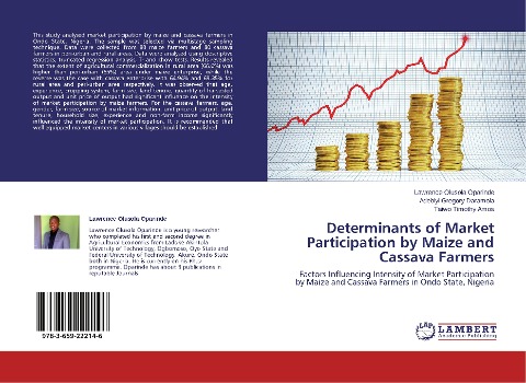 Determinants of Market Participation by Maize and Cassava Farmers: Factors Influencing Intensity of Market Participation by Maize and Cassava Farmers in Ondo State, Nigeria