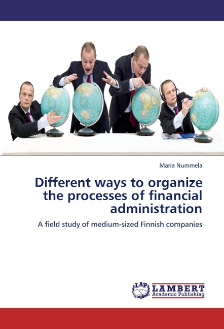 Different ways to organize the processes of financial administration: A field study of medium-sized Finnish companies