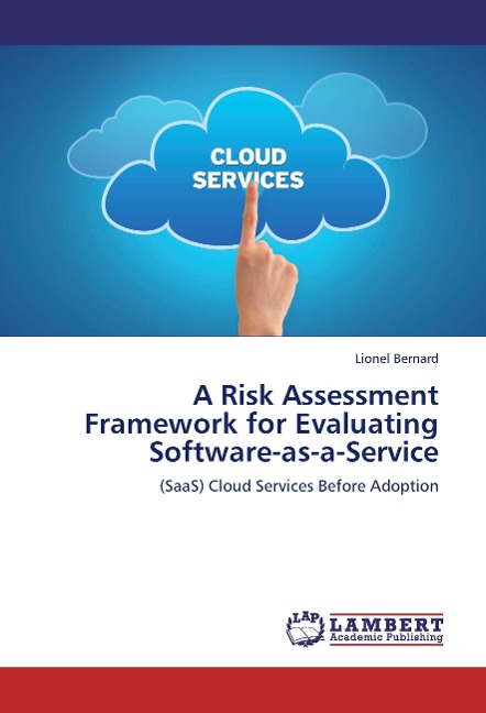A Risk Assessment Framework for Evaluating Software-as-a-Service: (SaaS) Cloud Services Before Adoption