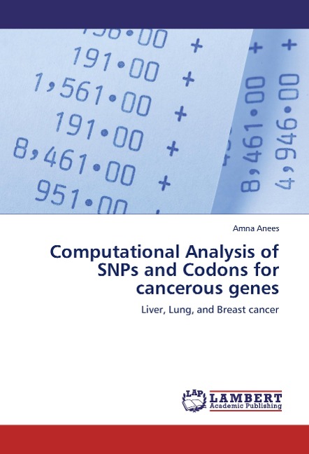 Computational Analysis of SNPs and Codons for cancerous genes: Liver, Lung, and Breast cancer