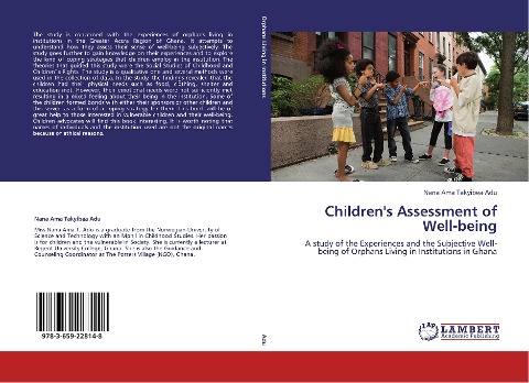 Childrens Assessment of Well-being: A study of the Experiences and the Subjective Well-being of Orphans Living in Institutions in Ghana