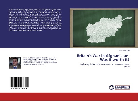 Britains War in Afghanistan: Was it worth it?: Exploring British intervention in an unconquerable place
