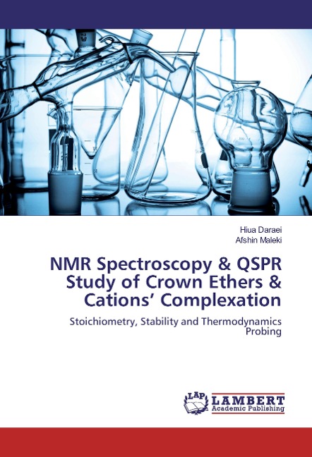 NMR Spectroscopy & QSPR Study of Crown Ethers & Cations Complexation: Stoichiometry, Stability and Thermodynamics Probing
