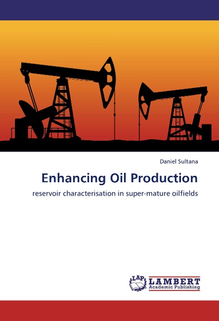 Enhancing Oil Production: reservoir characterisation in super-mature oilfields