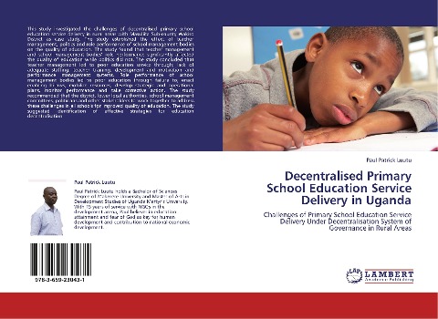 Decentralised Primary School Education Service Delivery in Uganda: Challenges of Primary School Education Service Delivery Under Decentralisation  System of Governance in Rural Areas