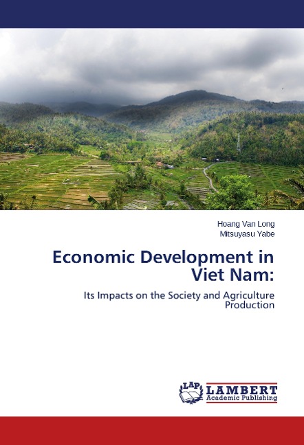 Economic Development in Viet Nam:: Its Impacts on the Society and Agriculture Production