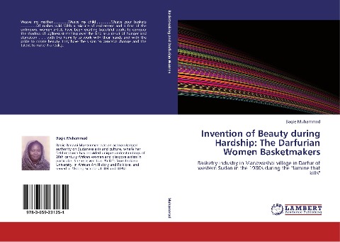 Invention of Beauty during Hardship: The Darfurian Women Basketmakers: Basketry industry in Manawashai village in Darfur of western Sudan in the 1980s during the famine that kills