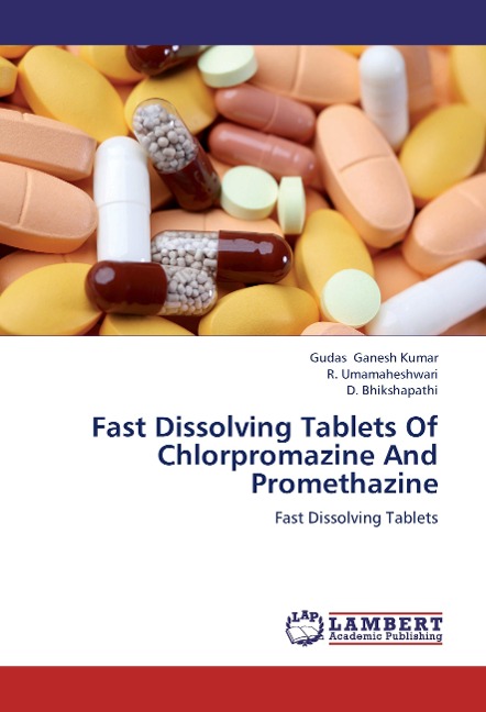 Fast Dissolving Tablets Of Chlorpromazine And Promethazine: Fast Dissolving Tablets