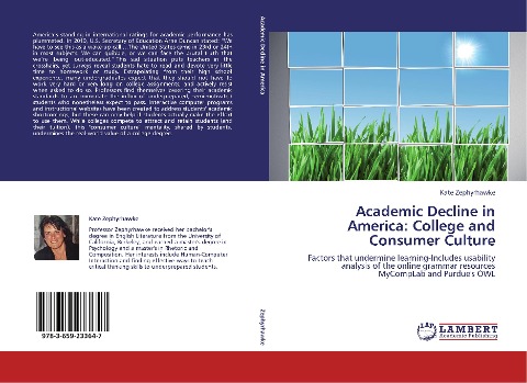 Academic Decline in America: College and Consumer Culture: Factors that undermine learning-Includes usability analysis of the online grammar resources MyCompLab and Purdue's OWL