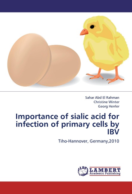 Importance of sialic acid for infection of primary cells by IBV: Tiho-Hannover, Germany,2010