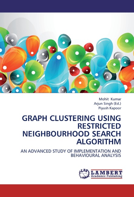 GRAPH CLUSTERING USING RESTRICTED NEIGHBOURHOOD SEARCH ALGORITHM: AN ADVANCED STUDY OF IMPLEMENTATION AND BEHAVIOURAL ANALYSIS