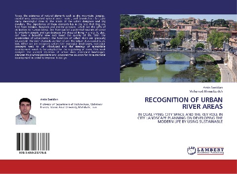 RECOGNITION OF URBAN RIVER AREAS: IN QUALIFYING CITY SPACE AND THE KEY ROLE IN CITY LANDSCAPE PLANNING ON DEVELOPING THE MODERN LIFE BY USING SUSTAINABLE