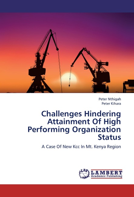 Challenges Hindering Attainment Of High Performing Organization Status: A Case Of New Kcc In Mt. Kenya Region