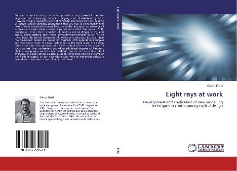 Light rays at work: Development and application of new modelling techniques in contemporary optical design
