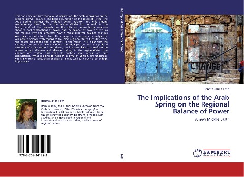 The Implications of the Arab Spring on the Regional Balance of Power: A new Middle East?