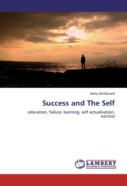 Success and The Self: education, failure, learning, self actualisation, success