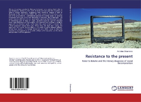 Resistance to the present: Roberto Bolaño and the literary diagnosis of social decomposition