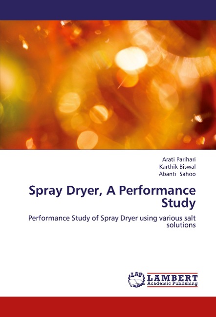 Spray Dryer, A Performance Study: Performance Study of Spray Dryer using various salt solutions