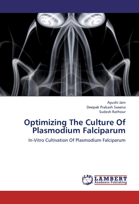 Optimizing The Culture Of Plasmodium Falciparum: In-Vitro Cultivation Of Plasmodium Falciparum