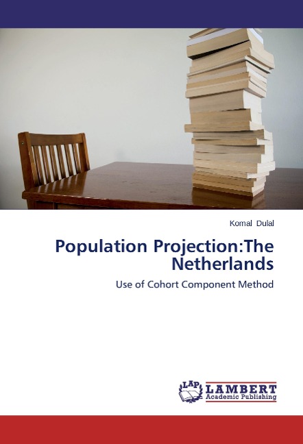 Population Projection:The Netherlands: Use of Cohort Component Method