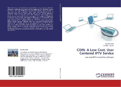 COIN: A Low Cost, User Centered IPTV Service: Low cost IPTV using free software