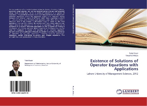 Existence of Solutions of Operator Equations with Applications: Lahore University of Management Sciences, 2012