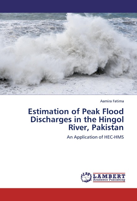 Estimation of Peak Flood Discharges in the Hingol River, Pakistan: An Application of HEC-HMS