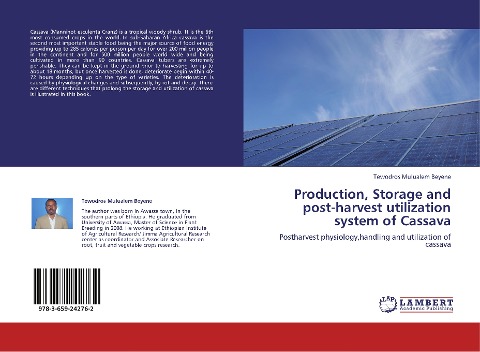 Production, Storage and post-harvest utilization system of Cassava: Postharvest physiology,handling and utilization of cassava