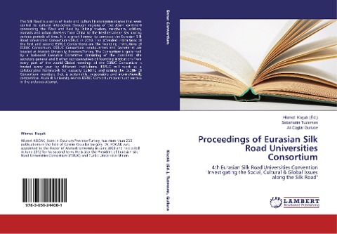 Proceedings of Eurasian Silk Road Universities Consortium: 4th Eurasian Silk Road Universities Convention  Investigating the Social, Cultural & Global Issues along the Silk Road