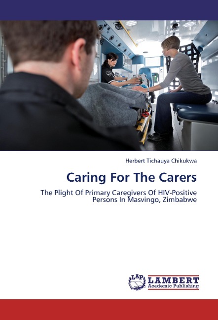 Caring For The Carers: The Plight Of Primary Caregivers Of HIV-Positive Persons In Masvingo, Zimbabwe