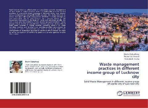 Waste management practices in different income group of Lucknow city: Solid Waste Management in different Income group of capital city of Lucknow  city