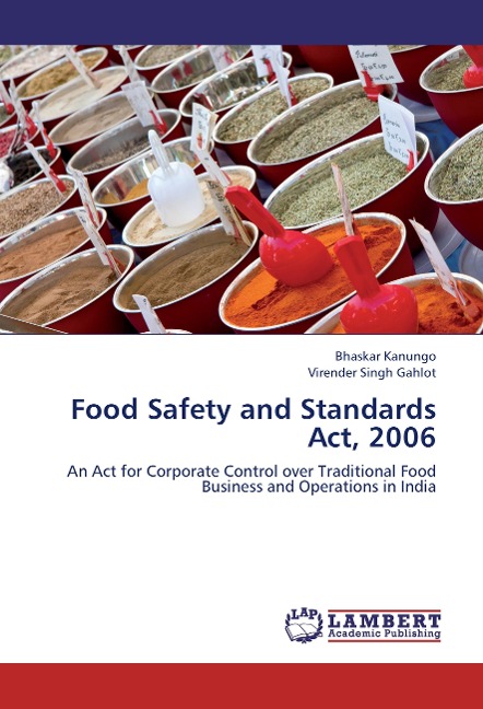 Food Safety and Standards Act, 2006: An Act for Corporate Control over Traditional Food Business and Operations in India
