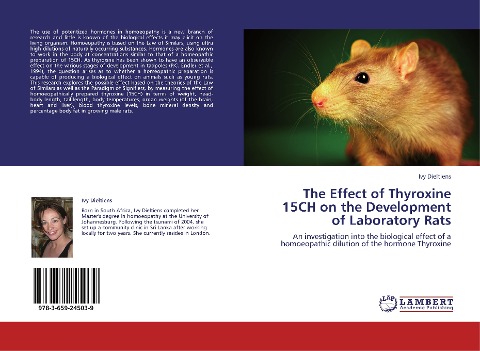 The Effect of Thyroxine 15CH on the Development of Laboratory Rats: An investigation into the biological effect of a homoeopathic dilution of the hormone Thyroxine