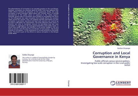 Corruption and Local Governance in Kenya: Public officials versus service-seekers.  Investigating low scale corruption in the rural public sector