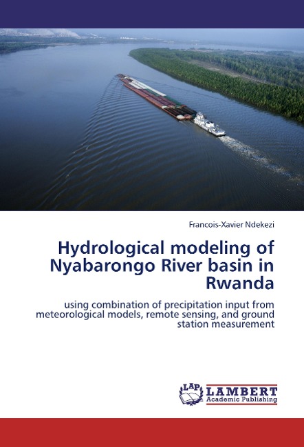 Hydrological modeling of Nyabarongo River basin in Rwanda: using combination of precipitation input from meteorological models, remote sensing, and ground station measurement