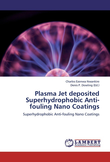 Plasma Jet deposited Superhydrophobic Anti-fouling Nano Coatings: Superhydrophobic Anti-fouling Nano Coatings