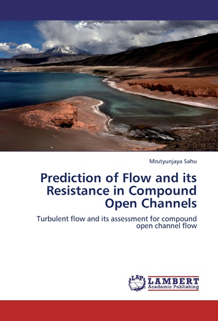 Prediction of Flow and its Resistance in Compound Open Channels: Turbulent flow and its assessment for compound open channel flow