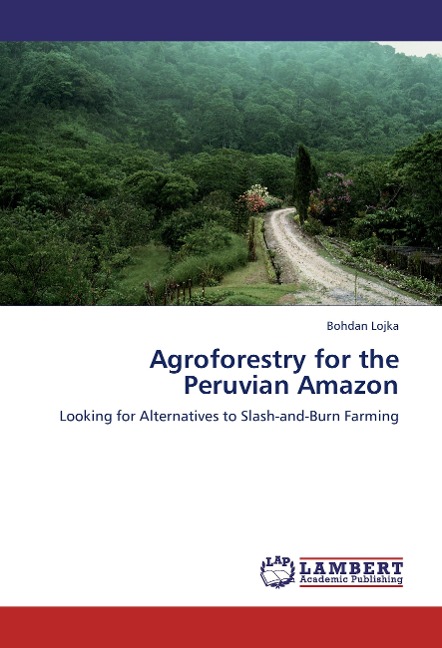 Agroforestry for the Peruvian Amazon: Looking for Alternatives to Slash-and-Burn Farming