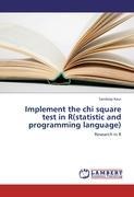 Implement the chi square test in R(statistic and programming language): Research in R